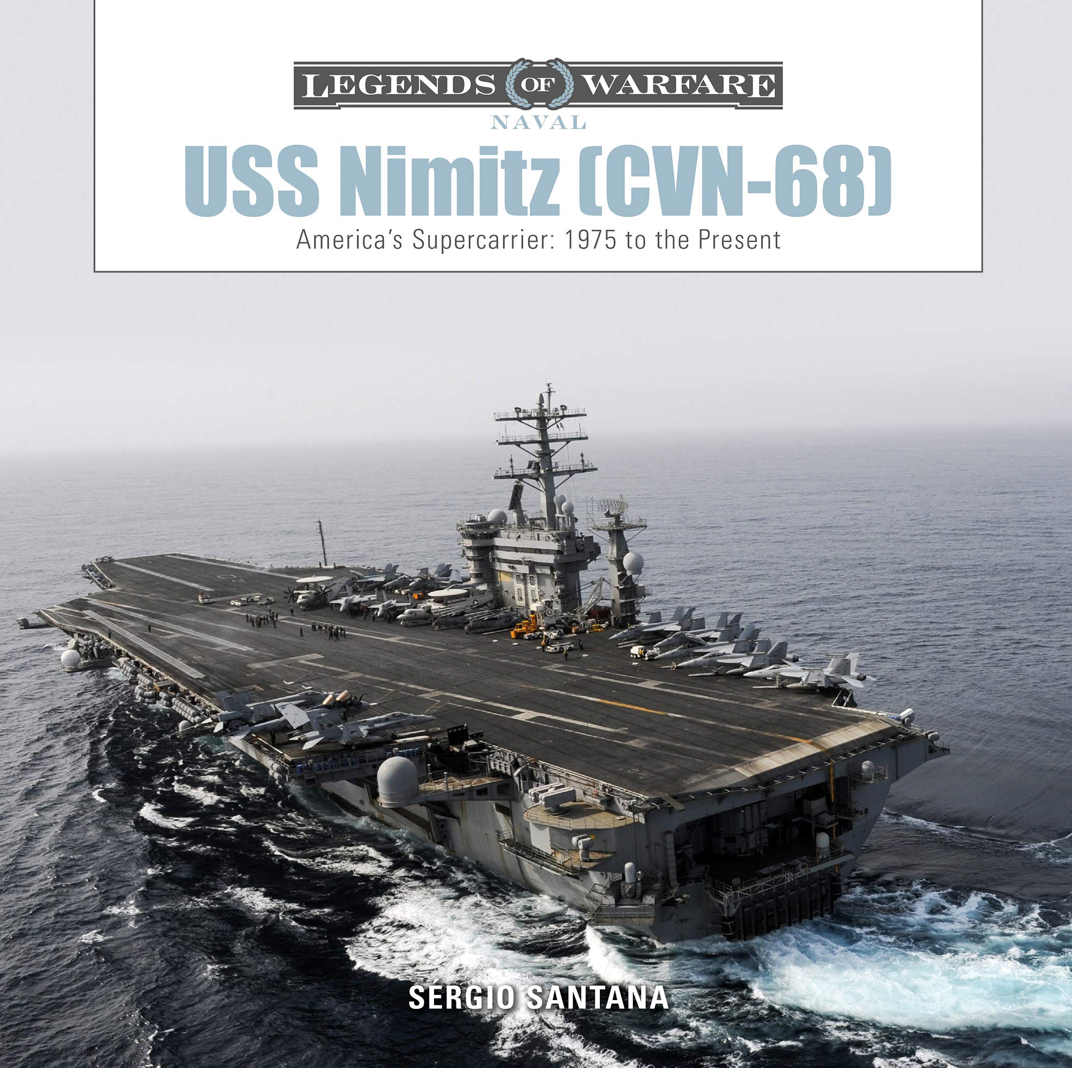 USS Nimitz (CVN-68): America's Supercarrier: 1975 to the Present ...