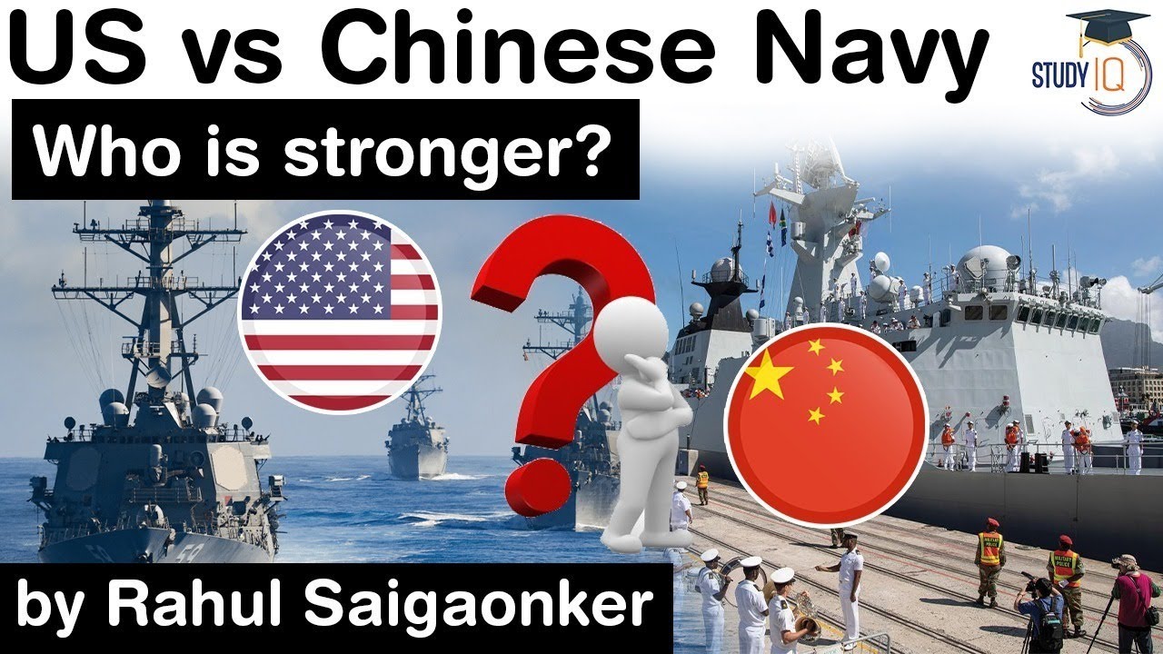 US Navy vs Chinese Navy - Who is superior? Effect of US China conflict on  India&#39;s interests #UPSC - YouTube