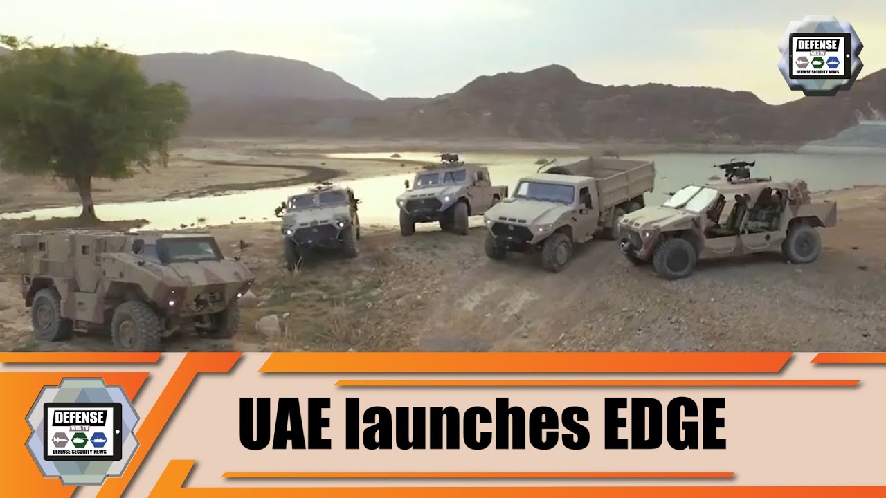 New Industrial Group EDGE of UAE will boost global defense and security  industry | November 2019 Global Defense Security army news industry |  Defense Security global news industry army 2019 | Archive News year