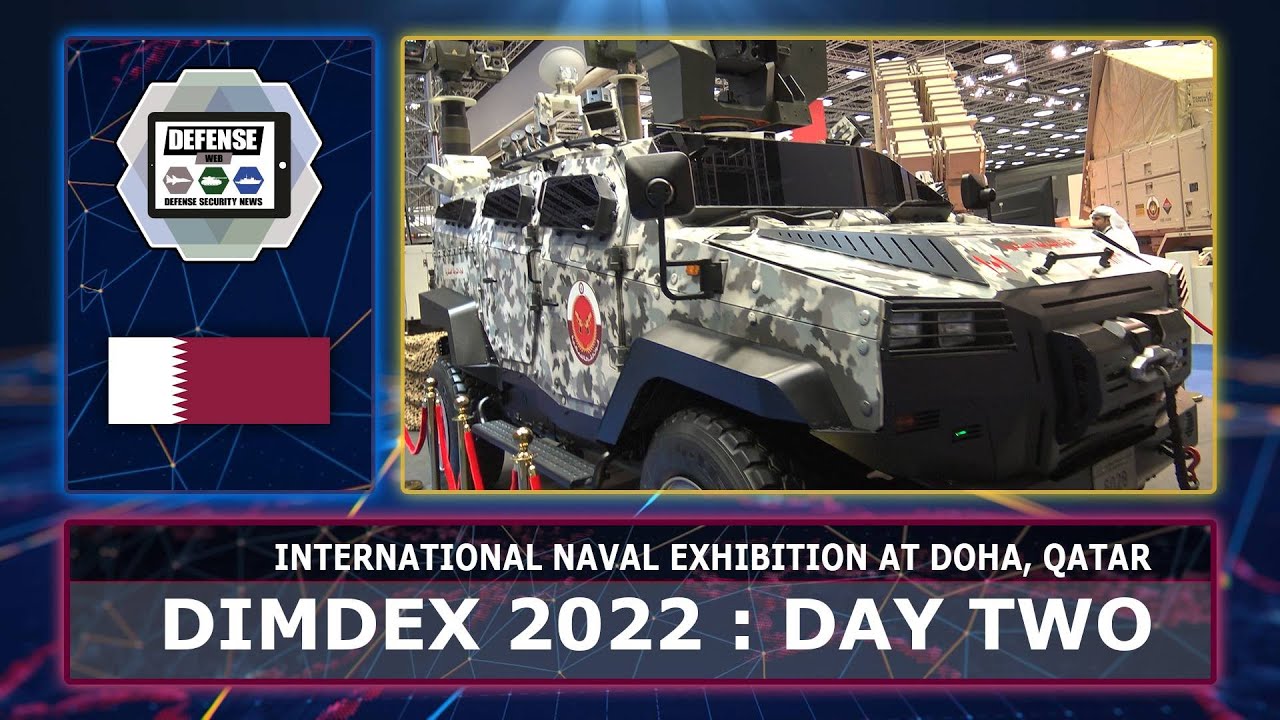 DIMDEX 2022 Day 2 naval land industry Doha International Maritime Defence  Exhibition Qatar - YouTube