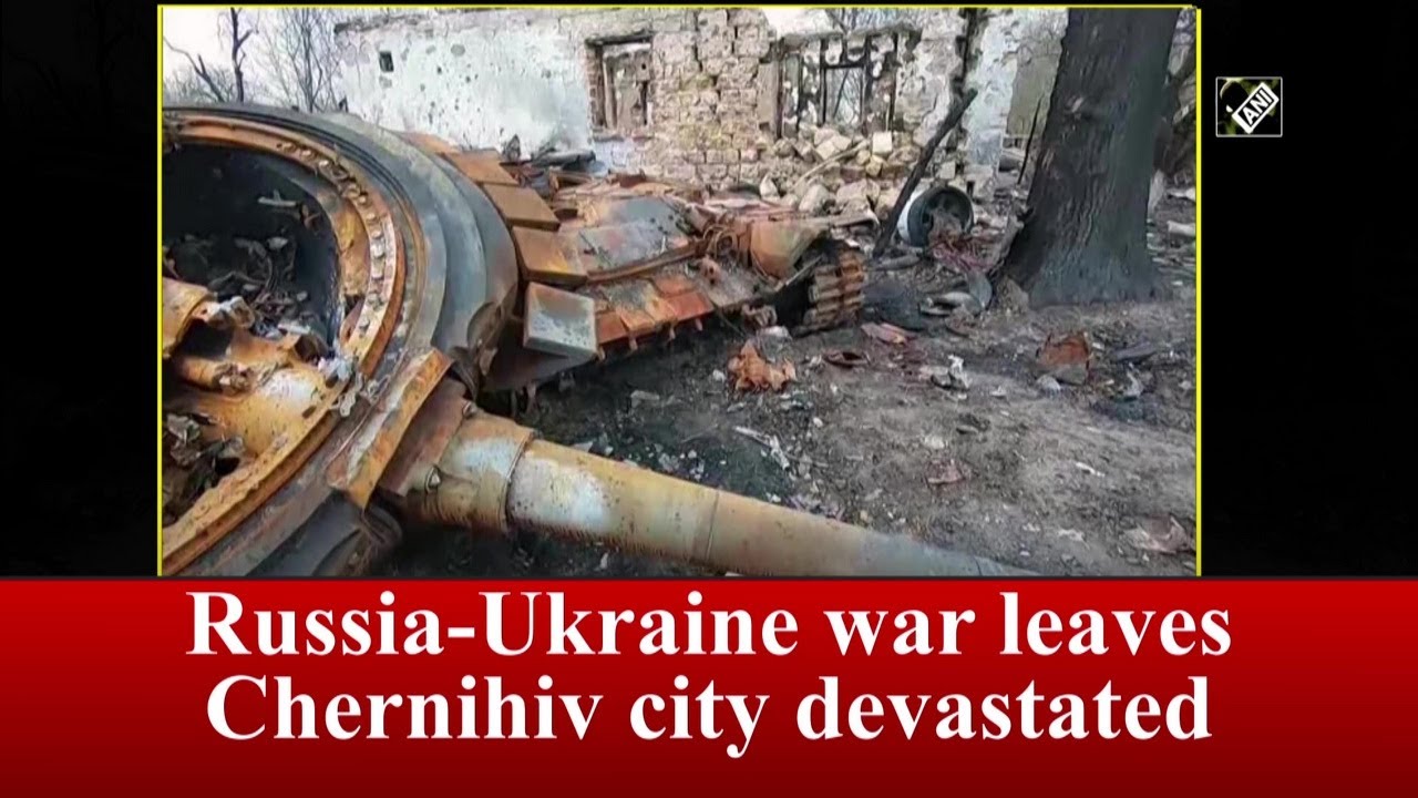 Russia-Ukraine war leaves Chernihiv city devastated - YouTube