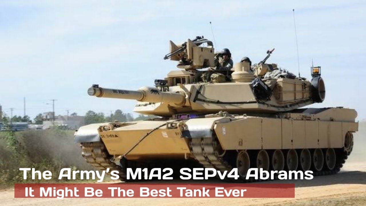 M1A2 SEPv4 Abrams: The Best Tank Ever - YouTube