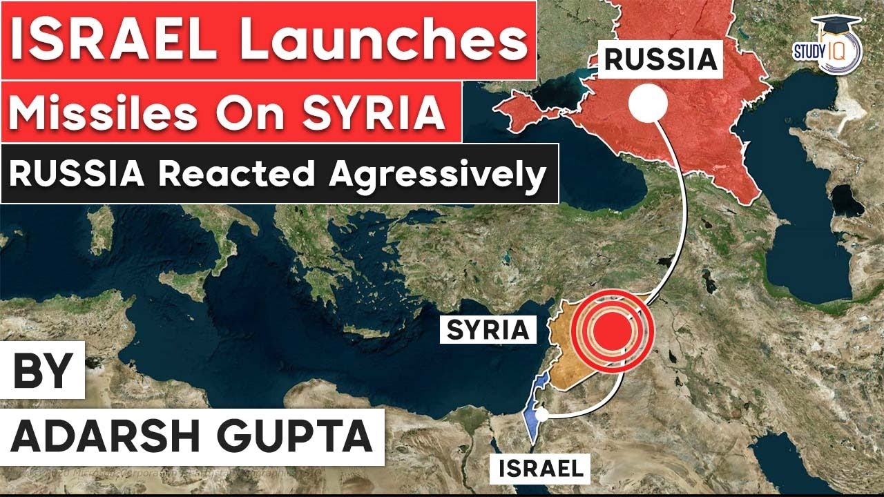 Israel and Russia could be in a state of war in Syria - Geopolitics Current  Affairs for UPSC - YouTube