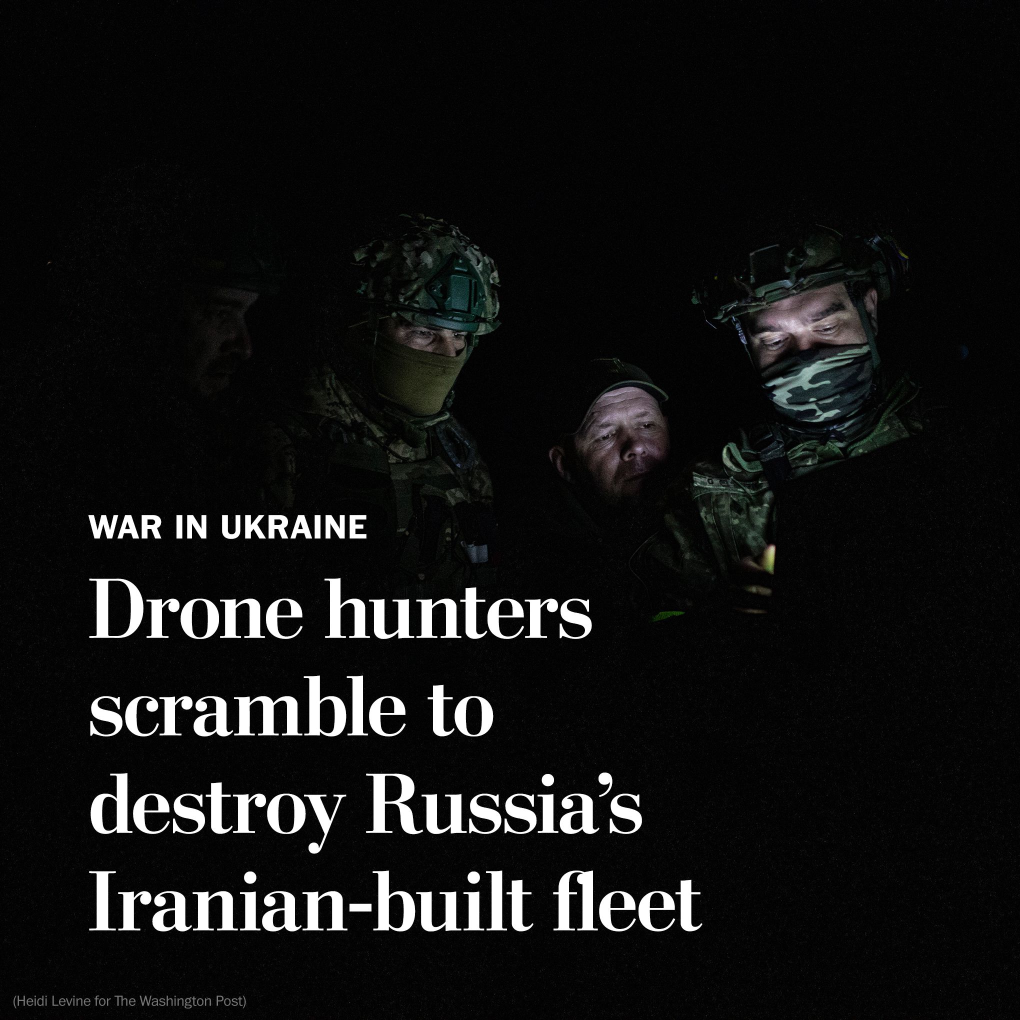 Ukraine's drone hunters work nights to destroy Russia's Iranian-built fleet - The Washington Post