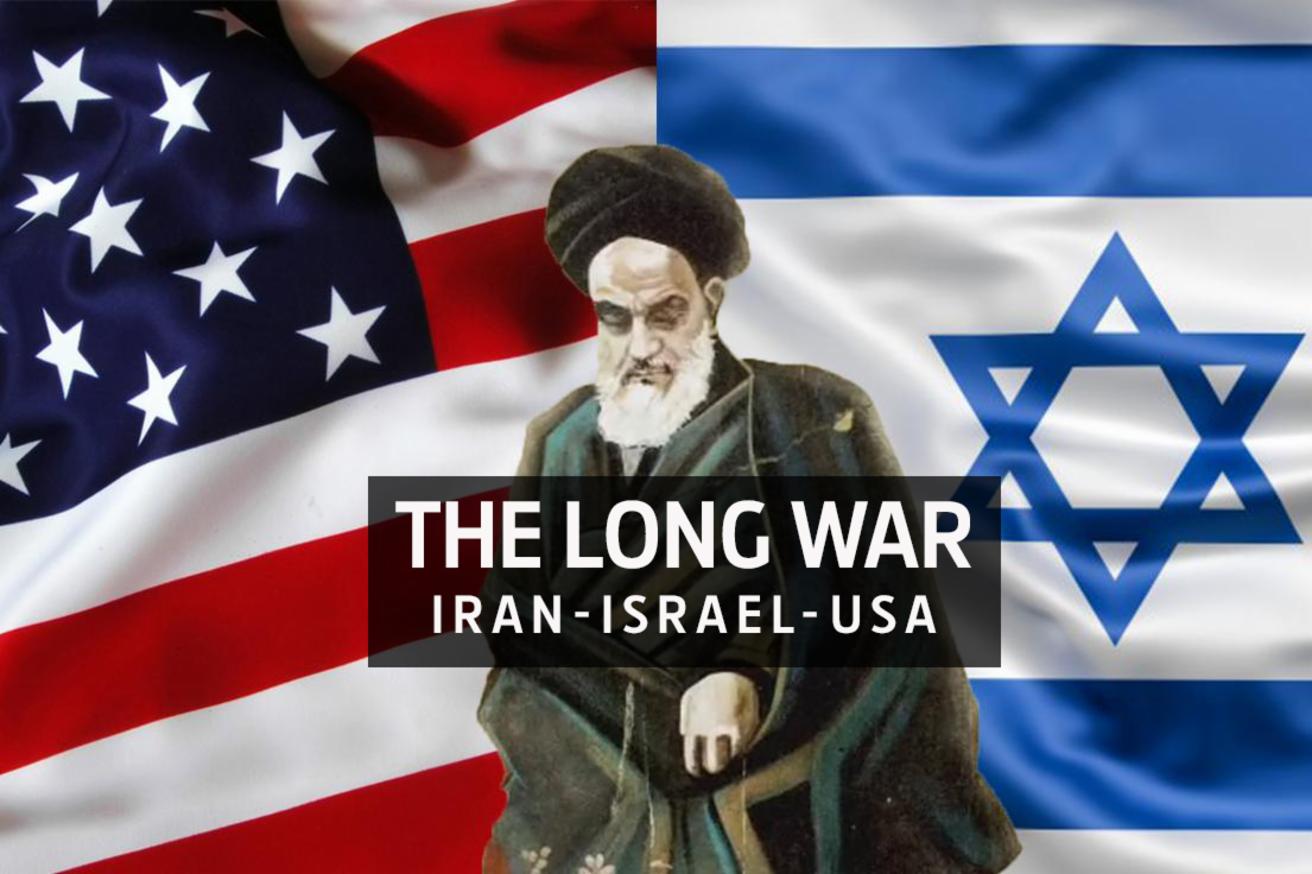 ISRAEL/IRAN/USA, THE LONG WAR